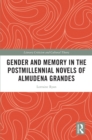 Image for Gender and memory in the postmillennial novels of Almudena Grandes