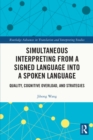 Image for Simultaneous Interpreting from a Signed Language Into a Spoken Language: Quality, Cognitive Overload, and Strategies