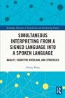 Image for Simultaneous interpreting from a signed language into a spoken language: quality, cognitive overload, and strategies