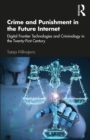 Image for Crime and punishment in the future internet: digital frontier technologies and criminology in the twenty-first century