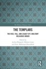 Image for The Templars: The Rise, Fall, and Legacy of a Military Religious Order