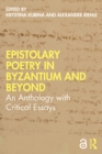 Image for Epistolary Poetry in Byzantium and Beyond: An Anthology With Critical Essays
