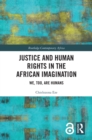 Image for Justice and Human Rights in the African Imagination: We, Too, Are Humans
