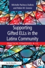 Image for Supporting Gifted ELLs in the Latinx Community: Practical Strategies, K-12
