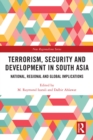 Image for Terrorism, Security and Development in South Asia: National, Regional and Global Implications
