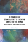 Image for In Search of Stanislavski&#39;s Creative State on the Stage