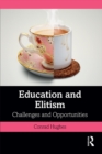 Image for Education and Elitism: Challenges and Opportunities