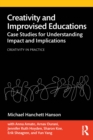 Image for Creativity and Improvised Educations: Case Studies for Understanding Impact and Implications