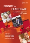Image for Dignity in healthcare: a practical approach for nurses and midwives