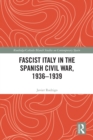 Image for Fascist Italy in the Spanish Civil War, 1936-1939