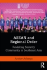 Image for Asean and Regional Order: Revisiting Security Community in Southeast Asia