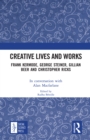 Image for Creative lives and works: Frank Kermode, George Steiner, Gillian Beer and Christopher Ricks