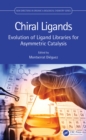 Image for Chiral ligands: evolution of ligand libraries for asymmetric catalysis