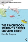 Image for The psychology student&#39;s career survival guide: here be dragons