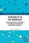 Image for Spirituality in the workplace: a tool for relations, sustainability and growth in turbulent and interconnected markets