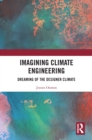 Image for Imagining climate engineering: dreaming of the designer climate
