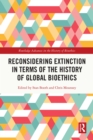 Image for Reconsidering extinction in terms of the history of global bioethics