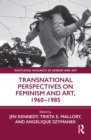 Image for Transnational perspectives on feminism and art, 1960-1985