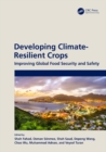Image for Developing climate resilient crops: improving global food security and safety