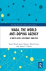 Image for WADA, the World Anti-Doping Agency: A Multi-Level Legitimacy Analysis
