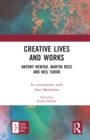 Image for Creative Lives and Works: Antony Hewish, Martin Rees and Neil Turok