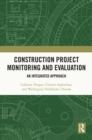 Image for Construction project monitoring and evaluation: an integrated approach