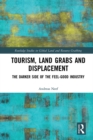 Image for Tourism, Land Grabs and Displacement: The Darker Side of the Feel-Good Industry