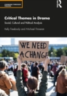 Image for Critical Themes in Drama: Social, Cultural and Political Analysis