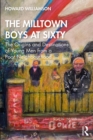 Image for The Milltown Boys at sixty: the origins and destinations of young men from a poor neighbourhood