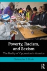Image for Poverty, Racism, &amp; Sexism: The Reality of Oppression in America