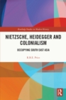 Image for Nietzsche, Heidegger and colonialism: occupying South East Asia : 85