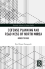 Image for Defense planning and readiness of North Korea: armed to rule