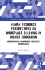 Image for Human resource perspectives on workplace bullying in higher education: understanding vulnerable employees&#39; experiences