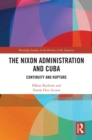 Image for The Nixon administration and Cuba: continuity and rupture