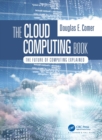 Image for The Cloud Computing Book: The Future of Computing Explained