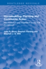 Image for Housebuilding, planning and community action: the production and negotiation of the built environment
