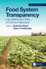 Image for Food System Transparency: Law, Science and Policy of Food and Agriculture