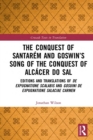 Image for The Conquest of Santarém and Goswin&#39;s Song of the Conquest of Alcácer Do Sal: Editions and Translations of De Expugnatione Scalabis and Gosuini De Expugnatione Salaciae Carmen