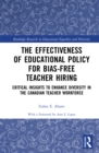 Image for The effectiveness of educational policy for bias-free teacher hiring: critical insights to enhance diversity in the Canadian teacher workforce