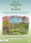 Image for From tragic to magic: a phonological fairy tale and guide to prepare children for literacy