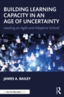 Image for Building Learning Capacity in an Age of Uncertainty: Leading an Agile and Adaptive School