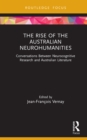 Image for The rise of the Australian neurohumanities: conversations between neurocognitive research and Australian literature