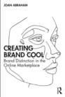 Image for Creating Brand Cool: Brand Distinction in the Online Marketplace