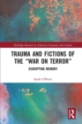 Image for Trauma and Fictions of the &#39;War on Terror&#39;: Disrupting Memory