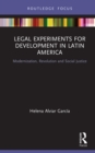 Image for Legal experiments for development in Latin America: modernization, revolution and social justice