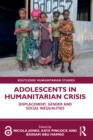 Image for Adolescents in Humanitarian Crisis: Displacement, Gender and Social Inequalities