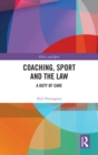 Image for Coaching, Sport and the Law: A Duty of Care