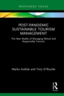 Image for Post-pandemic sustainable tourism management: the new reality of managing ethical and responsible tourism