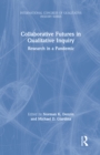Image for Collaborative futures in qualitative inquiry: research in a pandemic