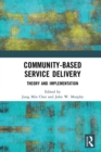 Image for Community-based service delivery: theory and implementation